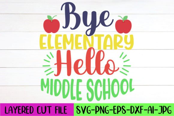 Bye Elementary Hello Middle School SVG: A Fresh Start Design