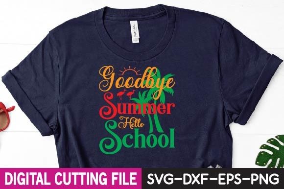 Good Bye Summer Hello School Svg Design Review