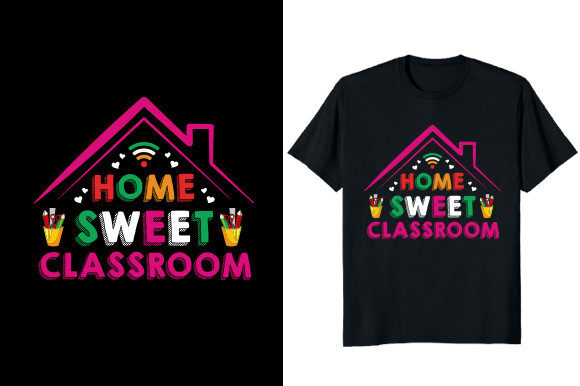 Home Sweet Classroom Teacher T-shirt Design Review