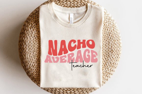 Nacho Average Teacher SVG: An Embroidery Review