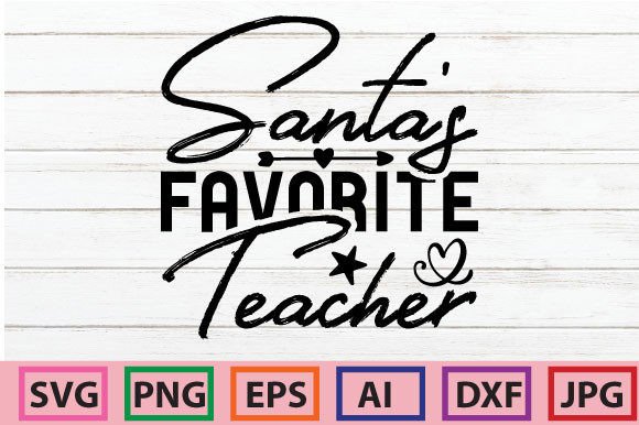 Santa’s Favorite Teacher SVG Cut File