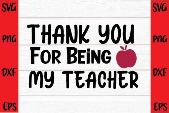 Thank You for Being My Teacher SVG Design